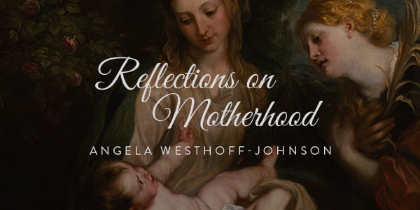 15511-ReflectionsMotherhood_600x300 (1)